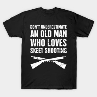 Don't Underestimate An Old Man Who Loves Skeet Shooting T-Shirt